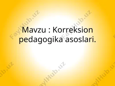 korreksion pedagogika asoslari — PPTX