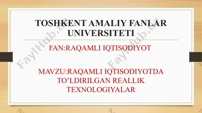 raqamli iqtisodiyotda to’ldirilgan reallik texnologiyalar — PPTX