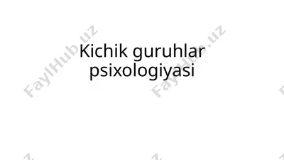kichikguruhlar psixologiyasi — PPTX