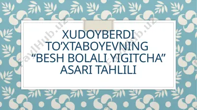xudoyberdi to‘xtaboyevning “beshbolaliyigitcha” asaritahlili — PPTX