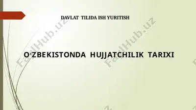 oʻzbekistonda hujjatchilik tarixi — PPTX