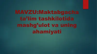 maktabgacha ta'lim tashkilotida mashg'ulot va uning ahamiyati — PPTX