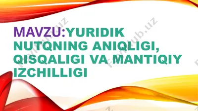 yuridik nutqning aniqliği, qisqaligi va mantiqiy izchilligi — PPTX
