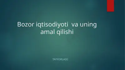 bozoriqtisodiyoti va uning amal-qilishi — PPTX