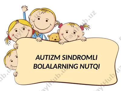 autizm sindromli bolalarning nutqi — PPTX