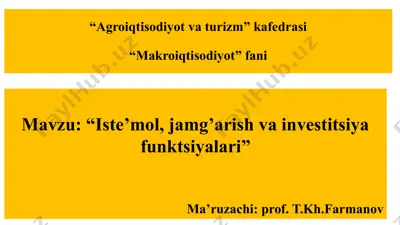 i̇ste’mol, jamg’arish va investitsiya funksiyalari — PPTX