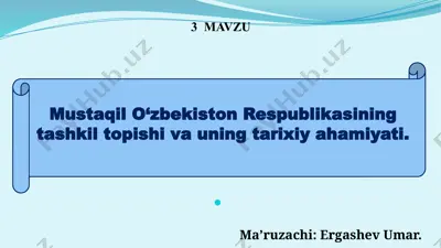 mustaqil o‘zbekiston respublikasining tashkil topishi va uning tarixiy ahamiyati — PPTX