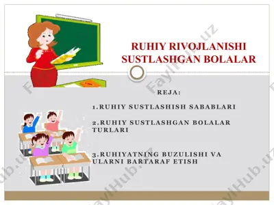ruhiy rivojlanishi va sustlashgan bolalar — PPTX
