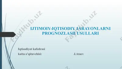 ijtimoiy-iqtisodiy jarayonlarni prognozlash usullari — PPTX