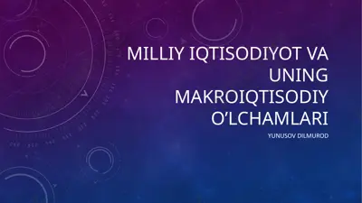 milliy iqtisodiyot va uning makroiqtisodiyo’lchamlari — PPTX