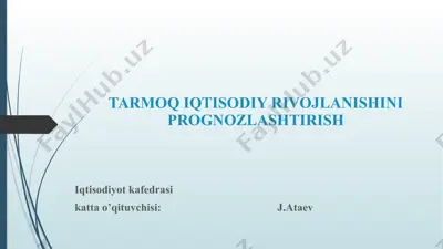 tarmoq iqtisodiy rivojlanishini prognozlashtirish — PPTX
