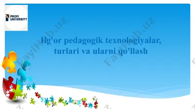 ilg'or pedagogik texnologiyalar, turlari va ularni qo'llash — PPTX