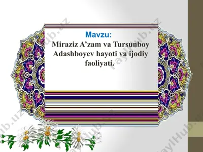 miraziz a’zam va tursunboy adashboyev hayoti va ijodiy faoliyati — PPTX