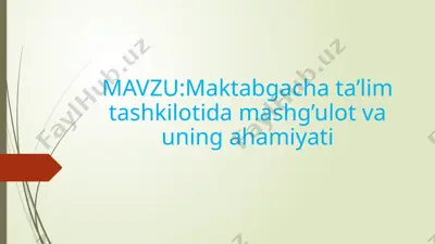 maktabgacha ta'lim tashkilotida mashg'ulot va uning ahamiyati — PPTX