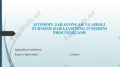 ijtimoiy jarayonlar va aholi turmish darajasining o’sishini prognozlash — PPTX