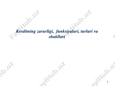 kreditning zarurligi, funksiyalari, turlari va shakllari — PPT