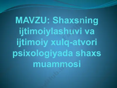 psixologiyada shaxsning ijtimoiy tarbiyasi — PPTX