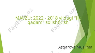 "2022 - 2018yildagi “ilkqadam" solishtirish" — PPTX