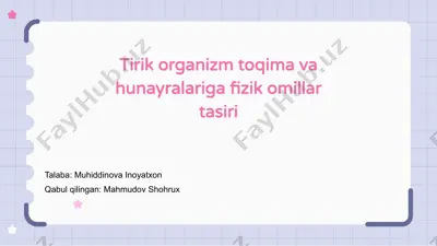 tirik organizm toqima va hunayralariga fizik omillar tasiri — PPTX