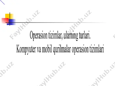 kompyuter va mobil qurilmalar operatsion tizimlari — PPT