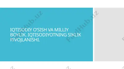 iqtisodiy o'sish va milliy boylik. iqtisodiyotning siklik rivojlanishi — PPTX