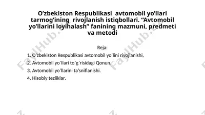 o’zbekiston respublikasi avtomobil yo’llari tarmog’ining rivojlanish istiqbollari — PPTX