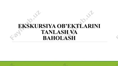 ekskursiya ob’ektlarini tanlash vabaholash — PPTX