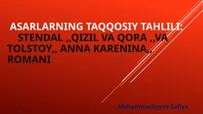 asarlarning taqqosiytahlili: stendal, qizilvaqora, va tolstoy, anna karenina, romani — PPTX