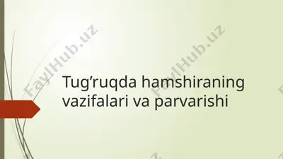 tug’ruqda hamshiraning vazifalari va parvarishi — PPTX
