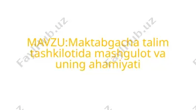 maktabgacha talim tashkilotida mashg'ulot va uning mahiyati — PPTX