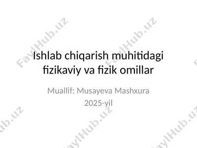ishlab chiqarish muhitidagi fizikaviy va fizik omillar — PPTX