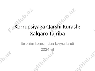 korrupsiyaga qarshi kurash: xalqaro tajriba — PPTX