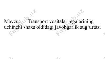 yo‘l transportlariga egalarining uchinchisi haxsol dijlar uchun sug‘urta — PPTX