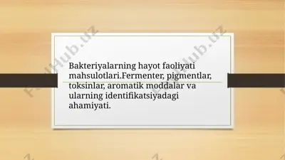 bakteriyalarning hayot faoliyati mahsulotlari — PPTX