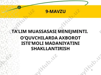 ta'lim muassasasi menejmenti. o'quvchilrda axborot iste'moli madaniyatini shakllantirish — PPT
