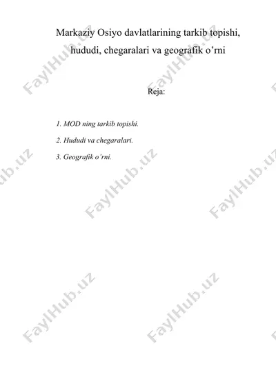 markaziy osiyo davlatlarining tarkib topishi, hududi, chegaralari va geografik o’rni — DOC