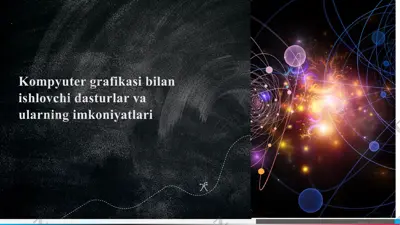 kompyuter grafikasi bilan ishlovchi dasturlar va ularning imkoniyatlari — PPTX