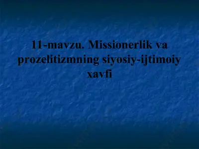 missionerlik va prozelitizmning siyosiy-ijtimoiy xavfi — PPT