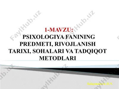 psixologiya fanining predmeti, rivojlanish tarixi, sohalari va tadqiqot metodlari — PPTX