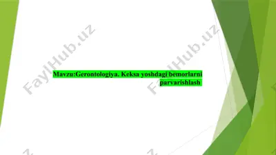 gerontologiya. keksa yoshdagi bemorlarni parvarishlash — PPTX