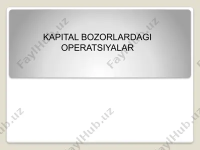 kapital bozorlardagi operatsiyalar — PPTX