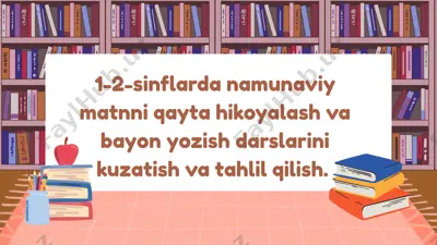 1-2-sinflarda namunaviy matnni qayta hikoyalash va bayon yozish darslarini kuzatish va tahlil qilish — PPTX