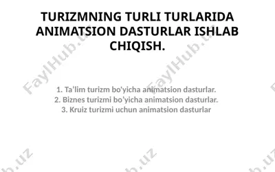 turizmning turli turlarida animatsion dasturlar ishlab chiqish — PPTX