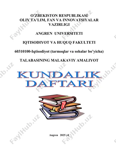 o’zbekiston respublikasi oliy ta’lim, fan va innovatsiyalar vazirligi angren universiteti iqtisodiyot va huquq fakulteti 60310100-iqtisodiyot (tarmoqlar va sohalar bo’yicha) talabasining маlakaviy amaliyot — DOC