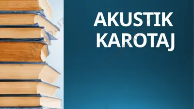 akustik karotaj 2 — PPTX