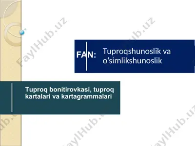 тuproq bonitirovkasi, tuproq kartalari va kartagrammalari — PPTX