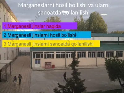 marganeslarni hosil bo’lishi va ularni sanoatda qo’lanilishi — PPTX