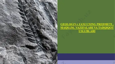 geologiya fani uning predmeti, maqsadi, vazifalari va tadqiqot uslublari — PPTX
