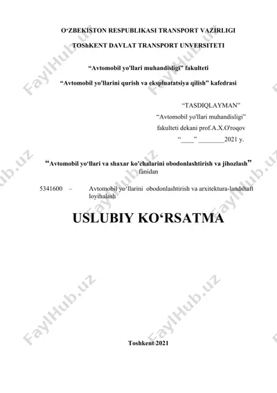 amaliy mashg‘ulotlarni bajarish bo‘yicha uslubiy ko‘rsatma 5341600 – avtomobil yo‘llarini obodonlashtirish va arxitektura-landshaft loyihalash — DOCX
