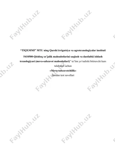 "qishloq xo’jalik mahsulotlarini saqlash va dastlabki ishlash texnologiyasi (meva-sabzavot mahsulotlari)" ta'lim yo‘nalishi bitiruvchi kurs talabalari uchun test savollari — DOC